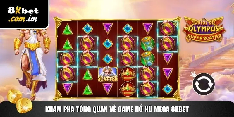 Đôi nét chung về dòng game nổ hũ Mega 8Kbet