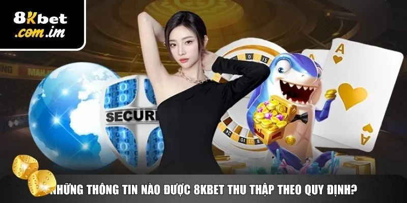Thu thập thông tin theo chính sách bảo mật 8Kbet