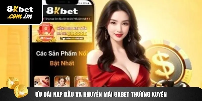 Quyền lợi thành viên 8Kbet về quà và khuyến mãi