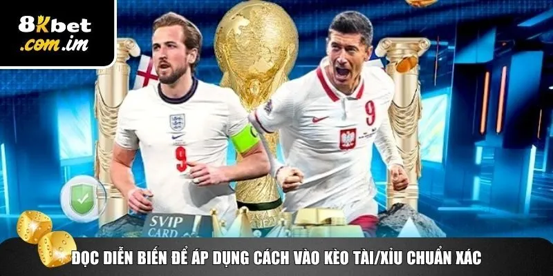 Hướng dẫn cách vào kèo chuẩn tại Thể thao 8Kbet